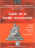 Guide de la famille recomposée : droits parentaux, dispositifs fiscaux, (...)