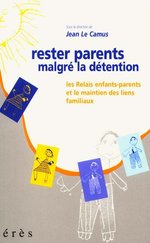 Rester parents malgré la détention